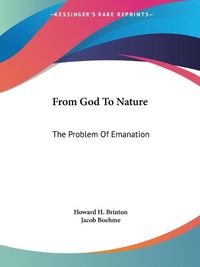 Cover image for From God to Nature: The Problem of Emanation