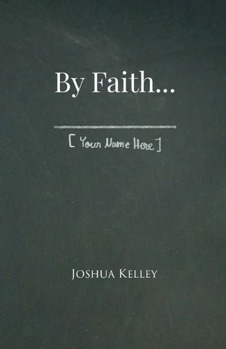 Cover image for By Faith . . . [Your Name Here]