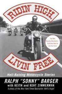 Cover image for Ridin' High, Livin' Free: Hell-Raising Motorcycle Stories