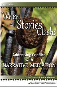 Cover image for When Stories Clash: Addressing Conflict with Narrative Mediation