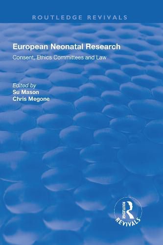 European Neonatal Research: Consent, Ethics Committees and Law