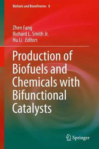 Production of Biofuels and Chemicals with Bifunctional Catalysts