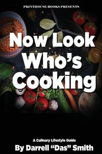 Cover image for Now Look Who's Cooking: A Culinary Lifestyle Guide