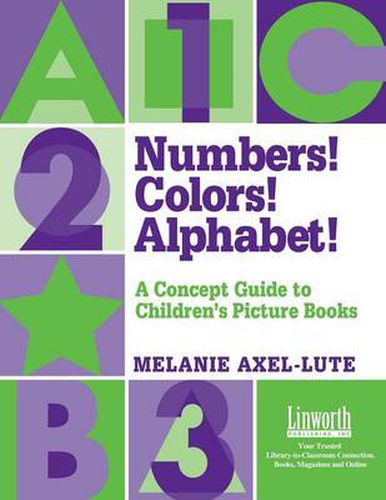 Cover image for Numbers! Colors! Alphabets!: A Concept Guide to Children's Picture Books