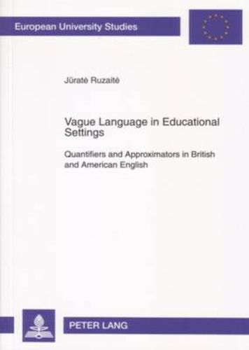 Cover image for Vague Language in Educational Settings: Quantifiers and Approximators in British and American English