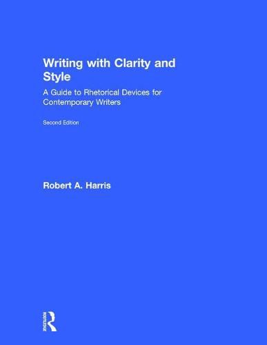 Cover image for Writing with Clarity and Style: A Guide to Rhetorical Devices for Contemporary Writers