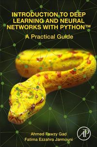 Cover image for Introduction to Deep Learning and Neural Networks with Python (TM): A Practical Guide