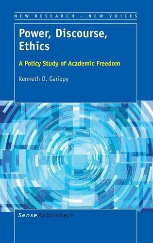Cover image for Power, Discourse, Ethics: A Policy Study of Academic Freedom