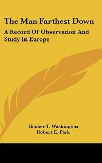 Cover image for The Man Farthest Down: A Record of Observation and Study in Europe