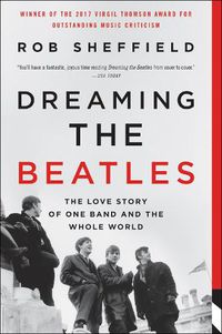 Cover image for Dreaming the Beatles: The Love Story of One Band and the Whole World