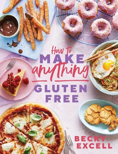 How to Make Anything Gluten Free (The Sunday Times Bestseller): Over 100 Recipes for Everything from Home Comforts to Fakeaways, Cakes to Dessert, Brunch to Bread
