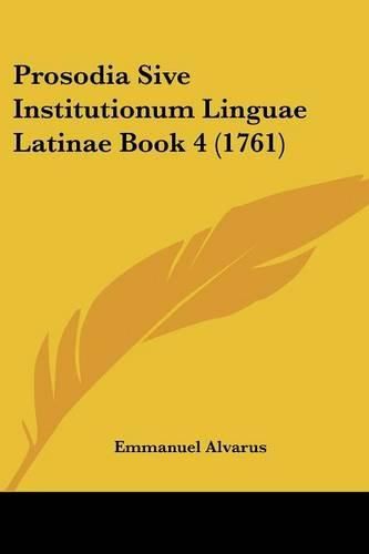 Cover image for Prosodia Sive Institutionum Linguae Latinae Book 4 (1761)