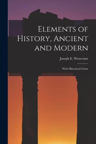 Cover image for Elements of History, Ancient and Modern: With Historical Charts