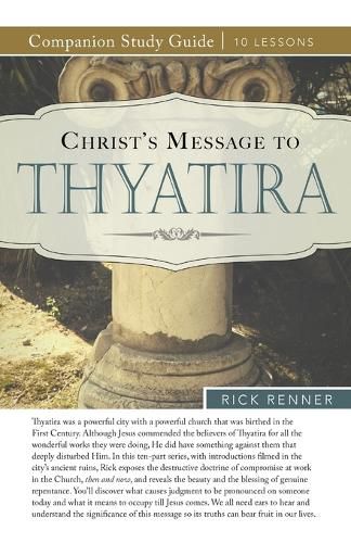 Cover image for Christ's Message to Thyatira Study Guide