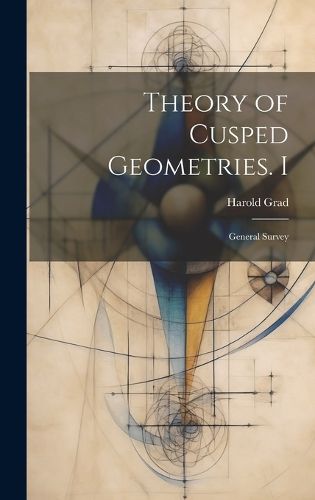 Cover image for Theory of Cusped Geometries. I