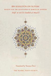 Cover image for Ibn Khaldun on Sufism: Remedy for the Questioner in Search of Answers