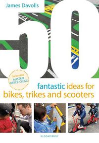 Cover image for 50 Fantastic Ideas for Bikes, Trikes and Scooters