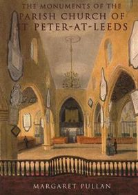 Cover image for The Monuments of the Parish Church of St Peter-at-Leeds