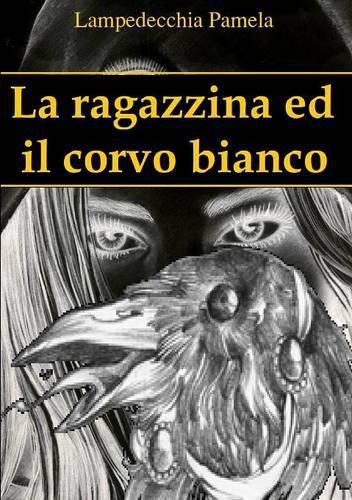 Cover image for La Ragazzina Ed Il Corvo Bianco