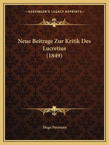 Cover image for Neue Beitrage Zur Kritik Des Lucretius (1849)