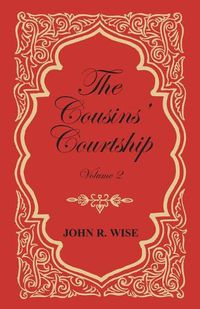 Cover image for The Cousins' Courtship - Volume II