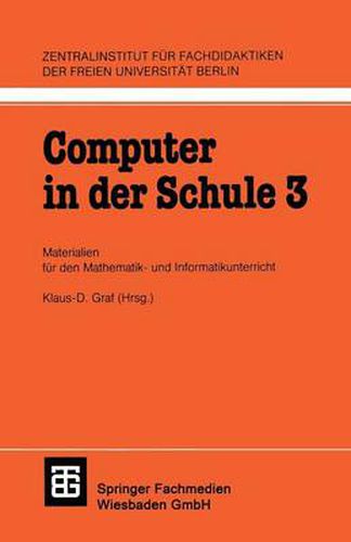 Cover image for Computer in Der Schule 3: Materialien Fur Den Mathematik-Und Informatikunterricht