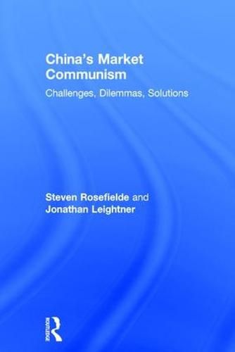 China's Market Communism: Challenges, Dilemmas, Solutions