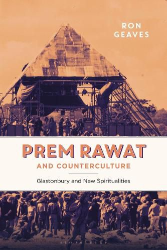 Cover image for Prem Rawat and Counterculture: Glastonbury and New Spiritualities