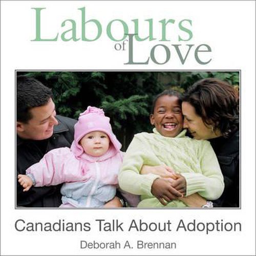 Cover image for Labours of Love: Canadians Talk About Adoption