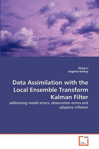 Cover image for Data Assimilation with the Local Ensemble Transform Kalman Filter