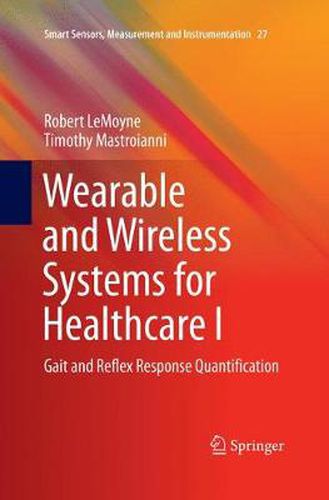 Cover image for Wearable and Wireless Systems for Healthcare I: Gait and Reflex Response Quantification