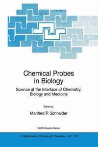 Cover image for Chemical Probes in Biology: Science at the Interface of Chemistry, Biology and Medicine