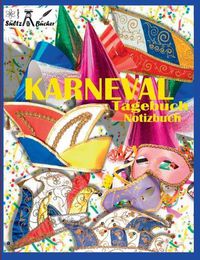 Cover image for KARNEVAL - TAGEBUCH - NOTIZBUCH - Fastnacht - Fasnacht - Fasnet - Fasching - Fastabend - Fastelovend - Fasteleer - Funfte Jahreszeit