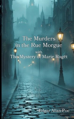 Cover image for The Murders in the Rue Morgue with The Mystery of Marie Rogět