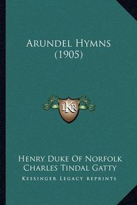 Cover image for Arundel Hymns (1905)