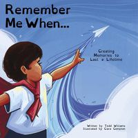 Cover image for Remember Me When...: Creating Memories to Last a Lifetime