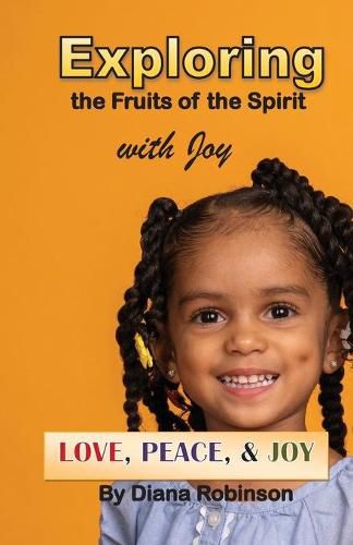 Cover image for Exploring the Fruits of the Spirit with Joy: Love, Peace, & Joy