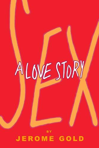 Sex, A Love Story