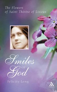 Cover image for Smiles of God: The Flowers of Therese of Lisieux