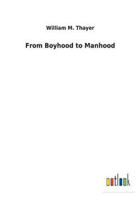 Cover image for From Boyhood to Manhood