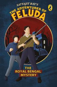 Cover image for The Adventures Of Feluda: The Royal Bengal Mystery