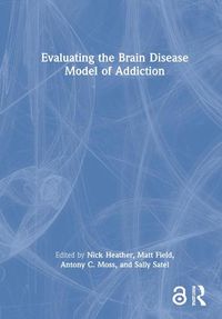 Cover image for Evaluating the Brain Disease Model of Addiction