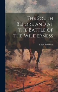 Cover image for The South Before and at the Battle of the Wilderness