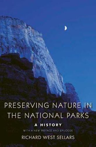 Cover image for Preserving Nature in the National Parks: A History; With a New Preface and Epilogue