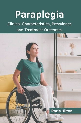 Cover image for Paraplegia: Clinical Characteristics, Prevalence and Treatment Outcomes