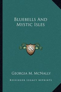 Cover image for Bluebells and Mystic Isles