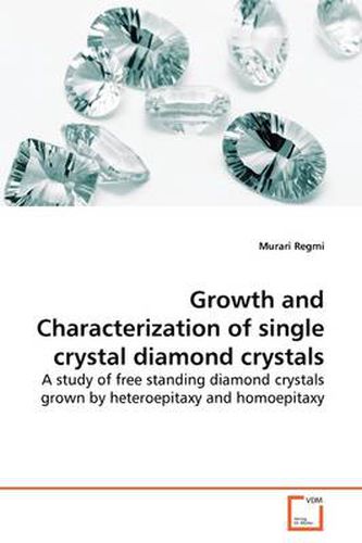 Cover image for Growth and Characterization of Single Crystal Diamond Crystals