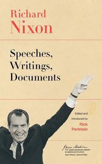 Cover image for Richard Nixon: Speeches, Writings, Documents