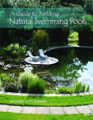 Guide to Building Natural Swimming Pools