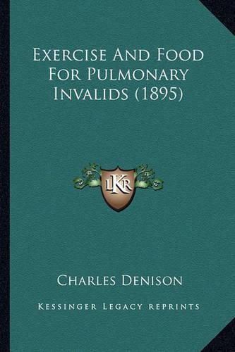 Exercise and Food for Pulmonary Invalids (1895)